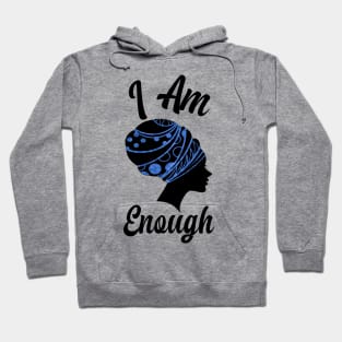 I Am Enough Empowered Women Hoodie